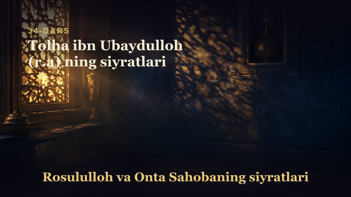 34 Tolha ibn Ubaydulloh (r.a) ning siyratlari