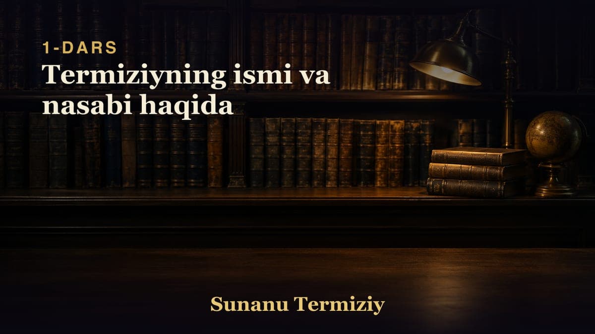 01 Termiziyning ismi va nasabi haqida