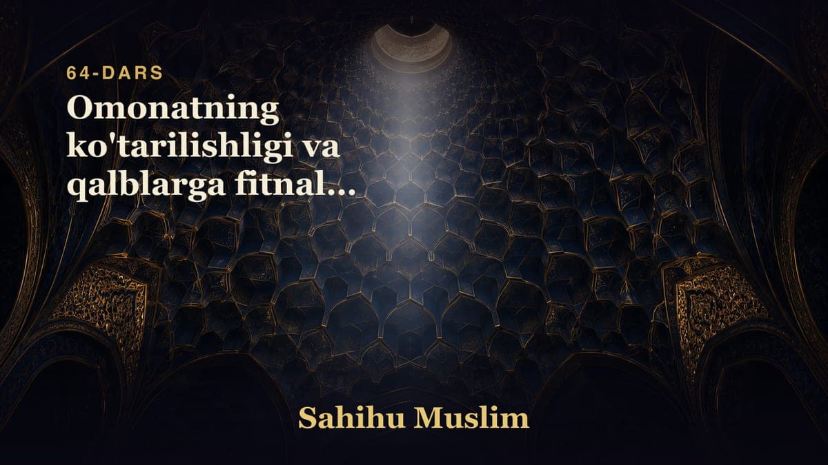 64 Omonatning ko'tarilishligi va qalblarga fitnalar ro'baro' qilinishligi to'g'risidagi bobi