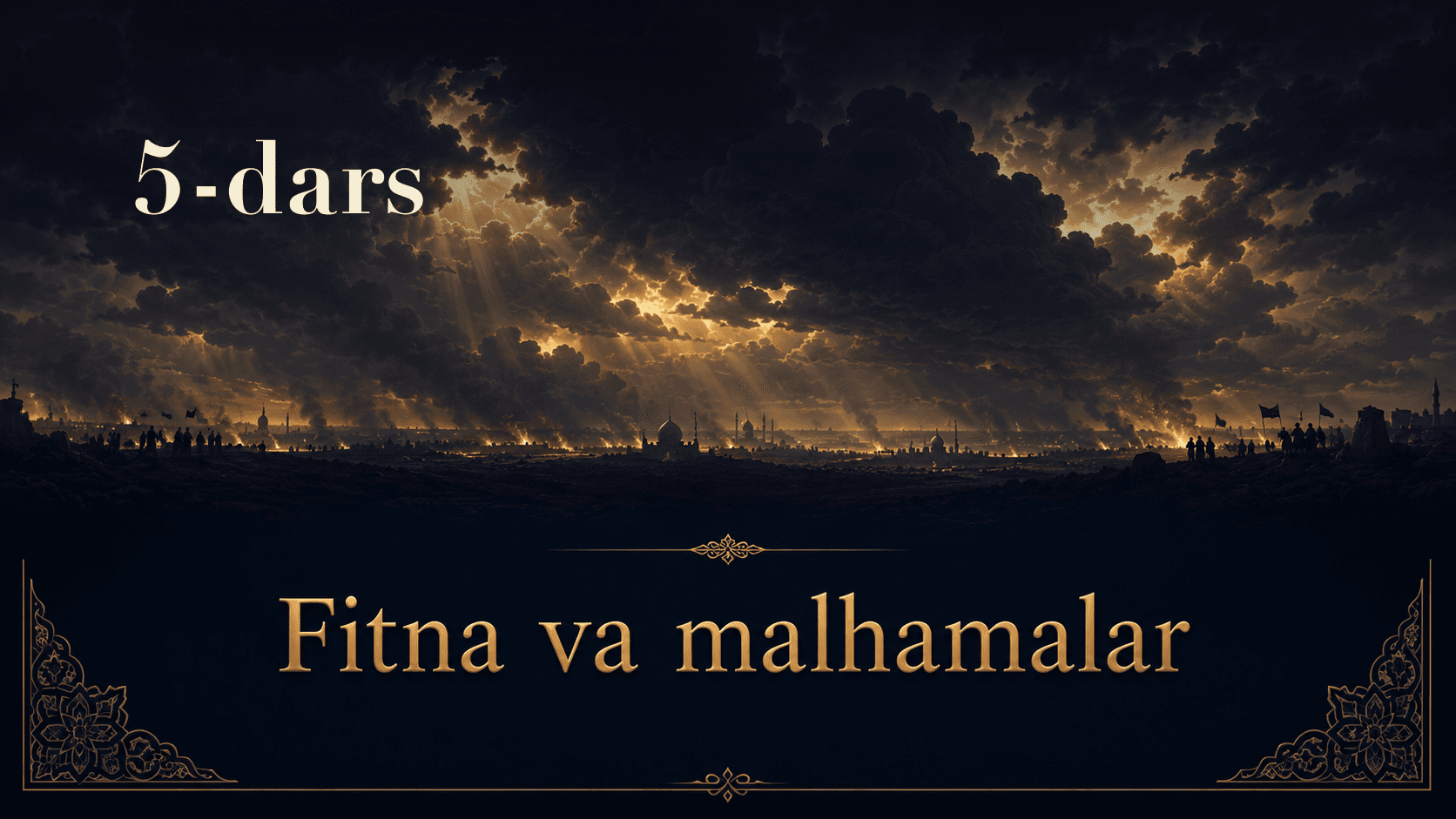 Fitna va malhamalar 5-dars