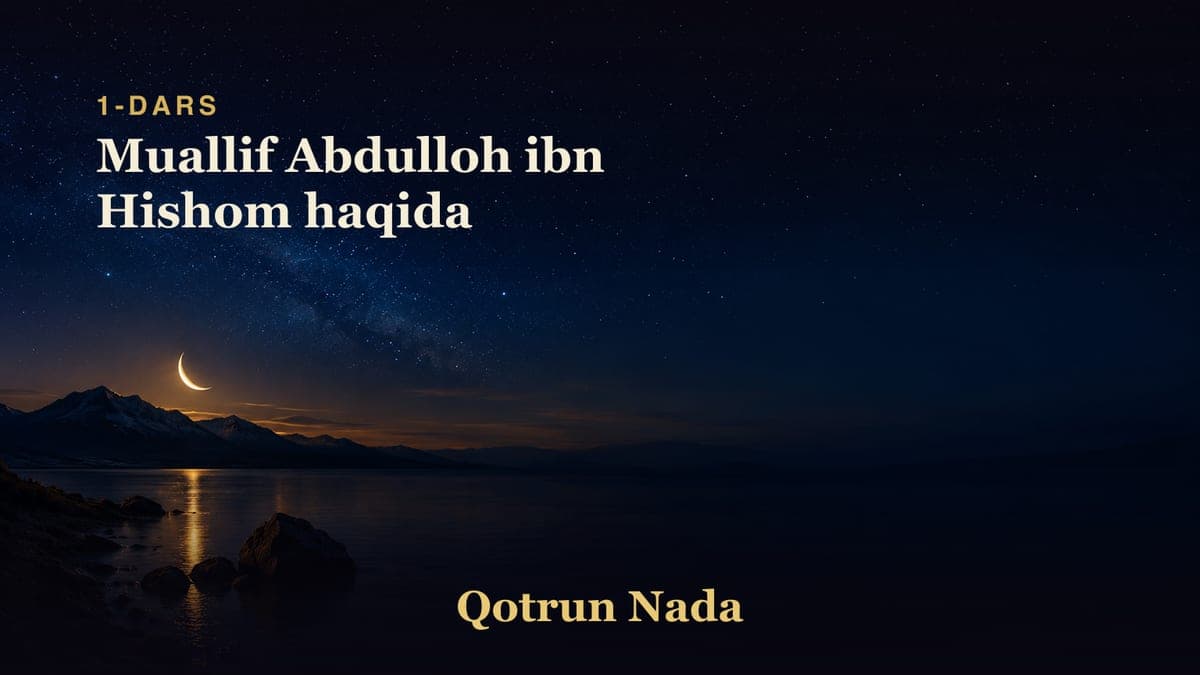 01 Muallif Abdulloh ibn Hishom haqida