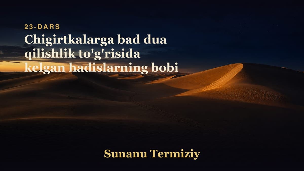 23 Chigirtkalarga bad dua qilishlik to'g'risida kelgan hadislarning bobi