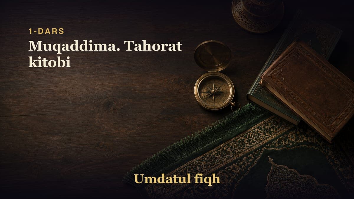 1-dars: Muqaddima. Tahorat kitobi