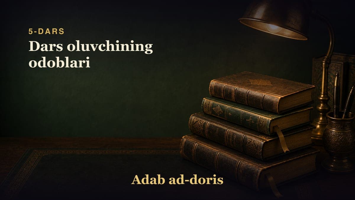 5-dars: Dars oluvchining odoblari