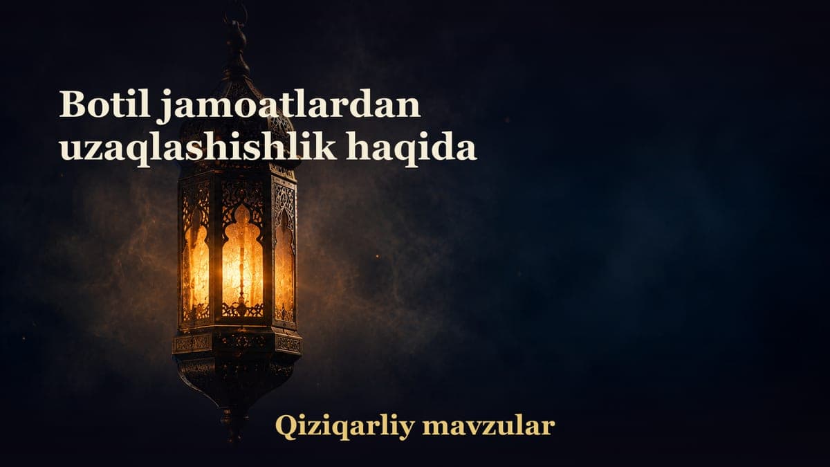 Botil jamoatlardan uzaqlashishlik haqida