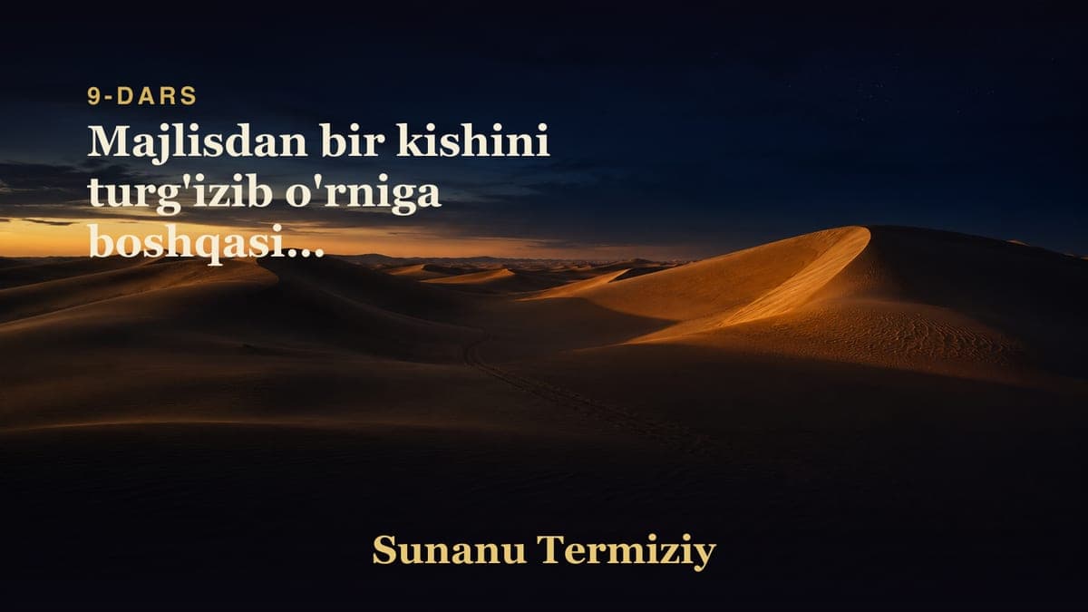 09 Majlisdan bir kishini turg'izib o'rniga boshqasini o'tqazishlikni makruhligi
