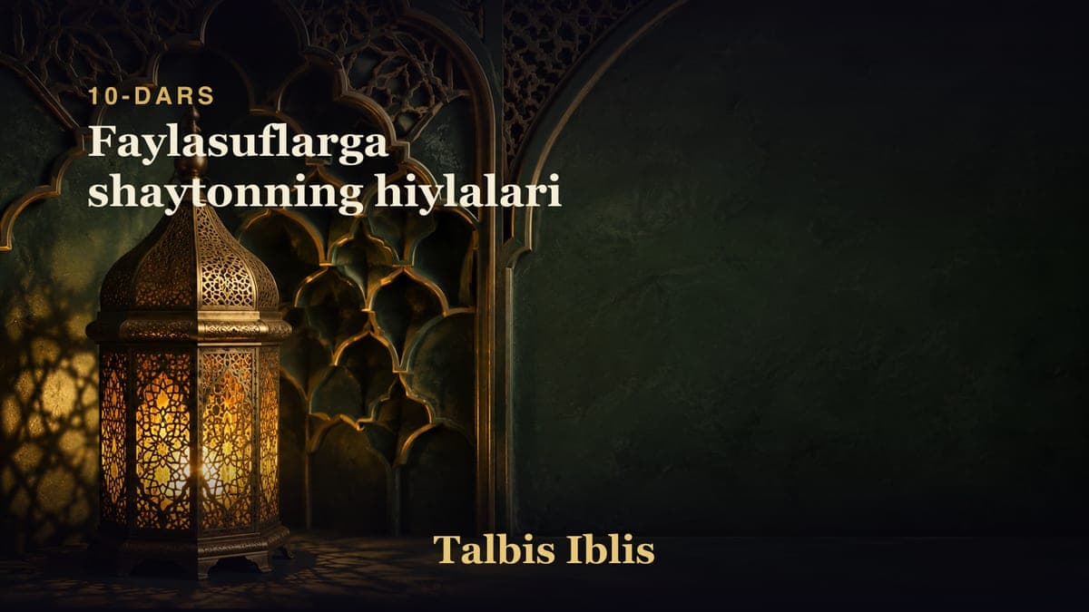 10-dars: Faylasuflarga shaytonning hiylalari