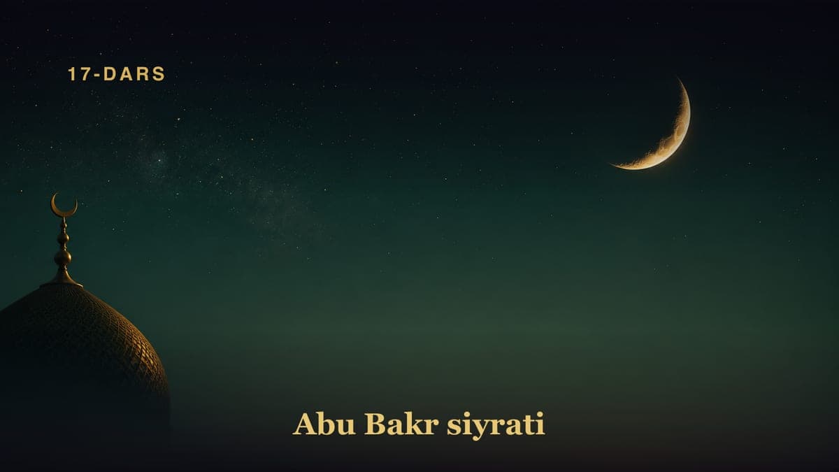 Abu Bakr siyrati — 17-dars
