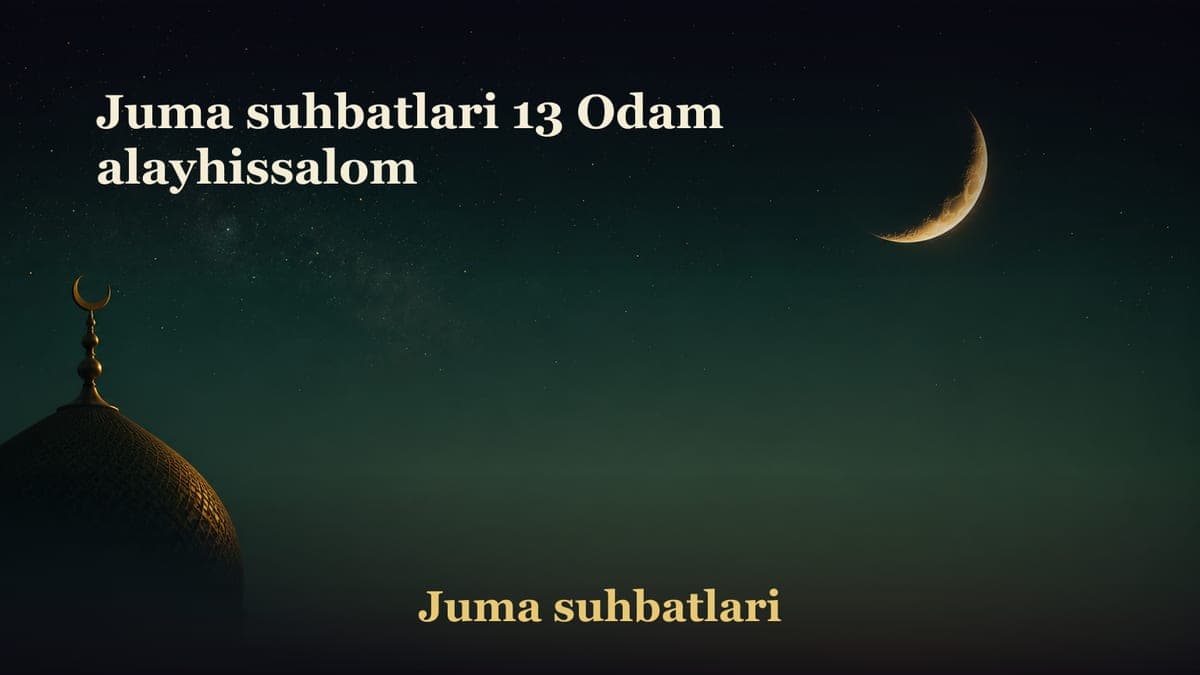 Juma suhbatlari 13 Odam alayhissalom