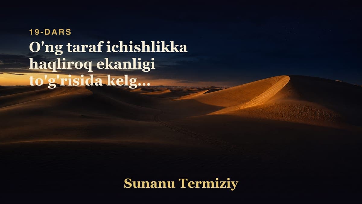 19 O'ng taraf ichishlikka haqliroq ekanligi to'g'risida kelgan hadislarning bobi