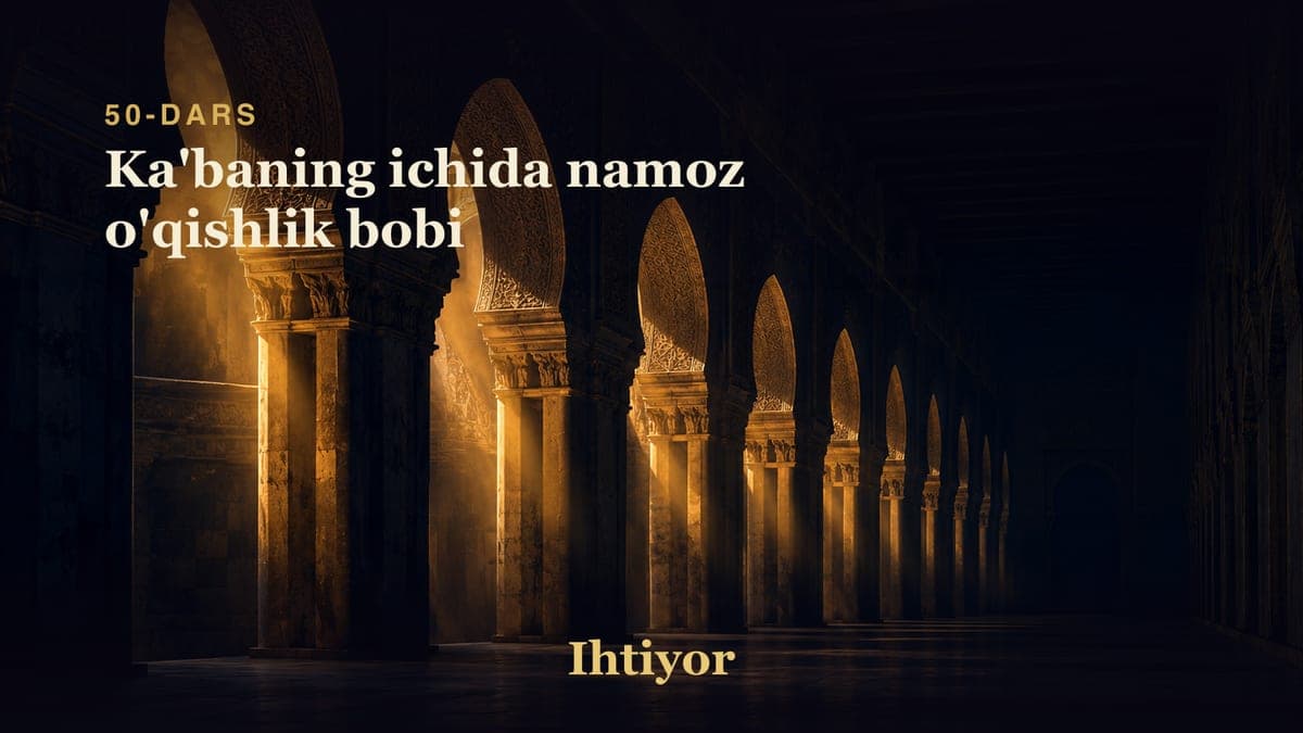 50 Ka'baning ichida namoz o'qishlik bobi