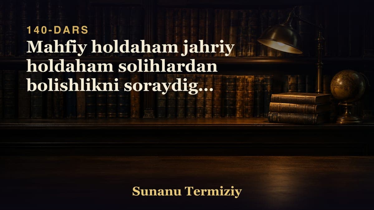 140 Mahfiy holdaham jahriy holdaham solihlardan bolishlikni soraydigan duo