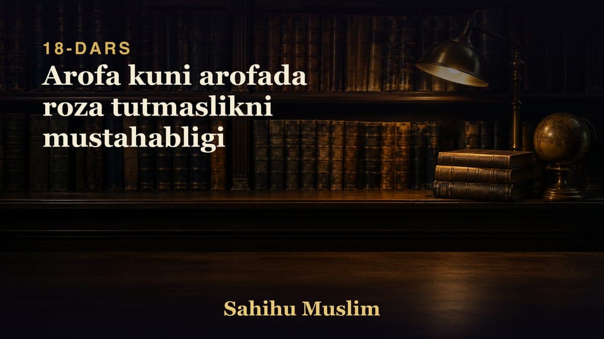 18 Arofa kuni arofada roza tutmaslikni mustahabligi