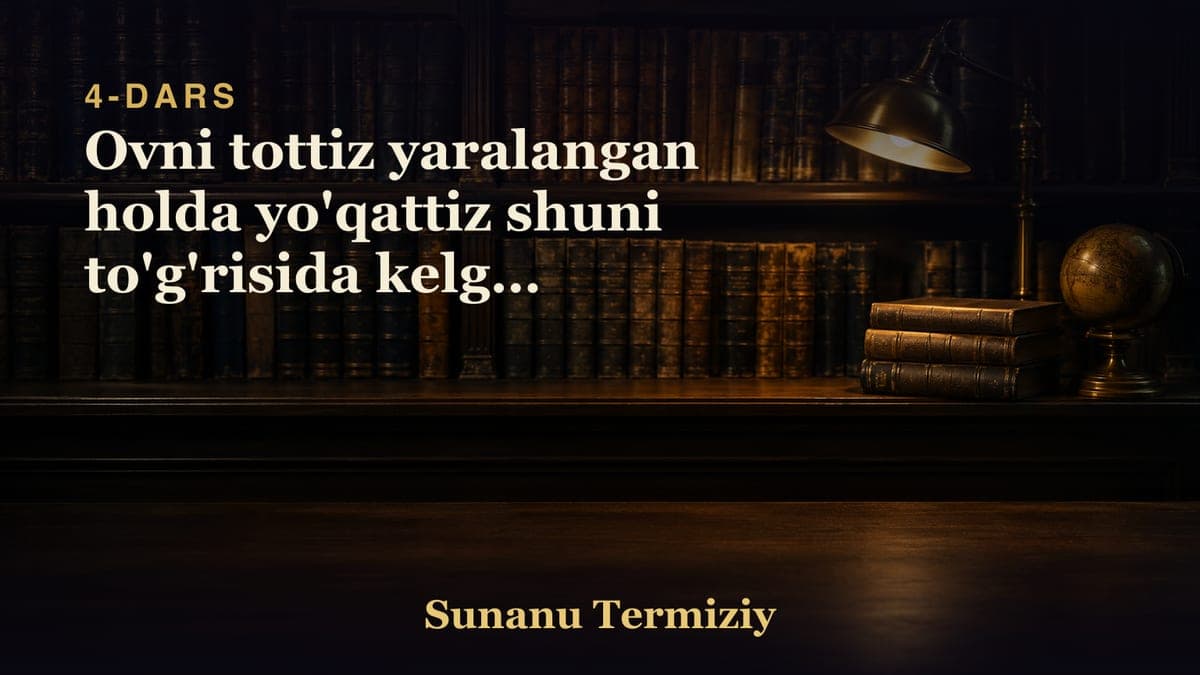 04 Ovni tottiz yaralangan holda yo'qattiz shuni to'g'risida kelgan hadislarning bob.