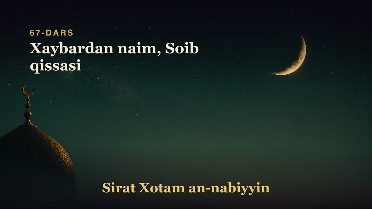 67-dars: Xaybardan naim, Soib qissasi