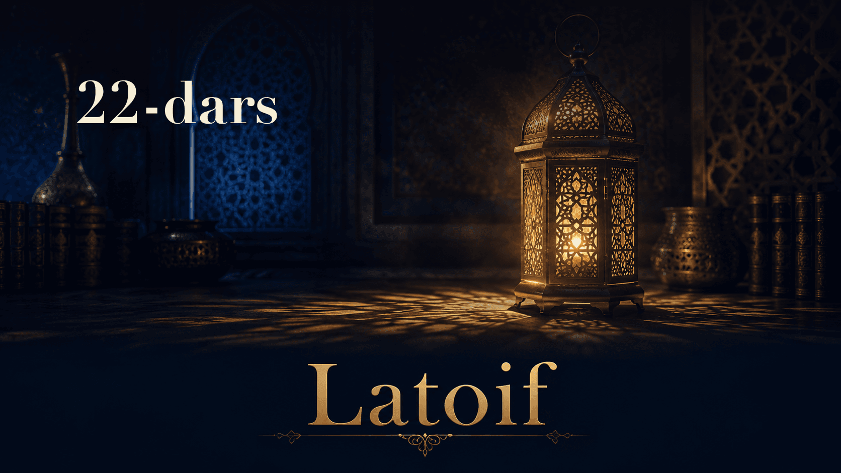 Latoif 22-dars