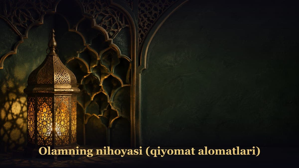 Olamning nihoyasi (qiyomat alomatlari)