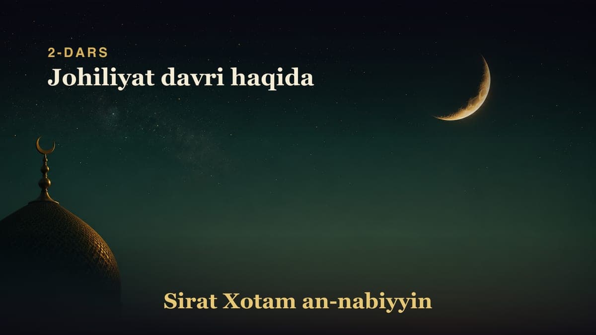 2-dars: Johiliyat davri haqida