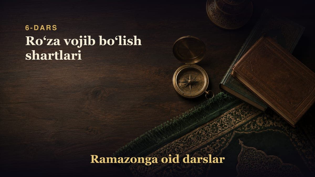6-dars: Roʻza vojib boʻlish shartlari