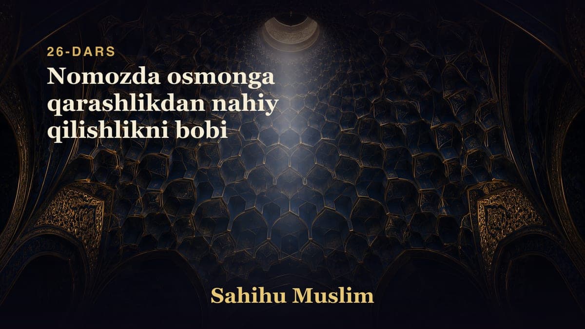 26 Nomozda osmonga qarashlikdan nahiy qilishlikni bobi