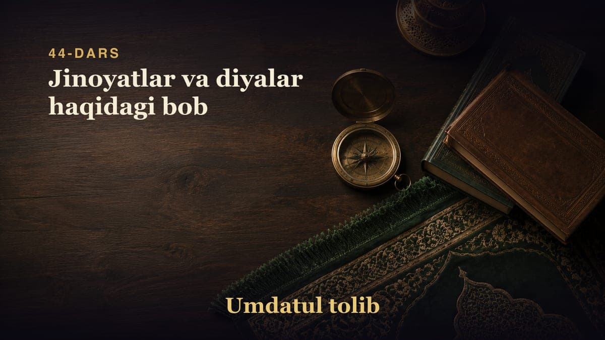 44-dars: Jinoyatlar va diyalar haqidagi bob