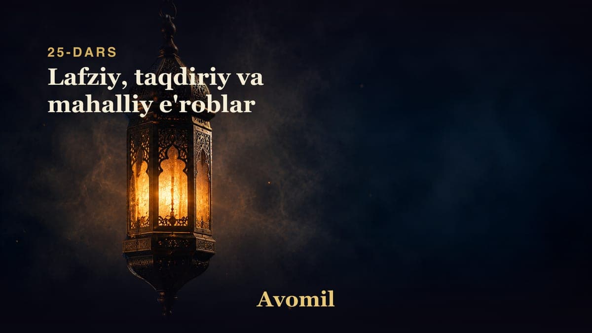 25 Lafziy, taqdiriy va mahalliy e'roblar