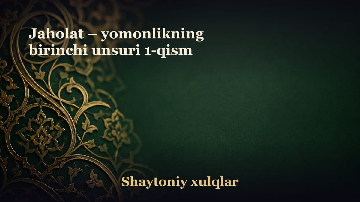 Jaholat – yomonlikning birinchi unsuri 1-qism