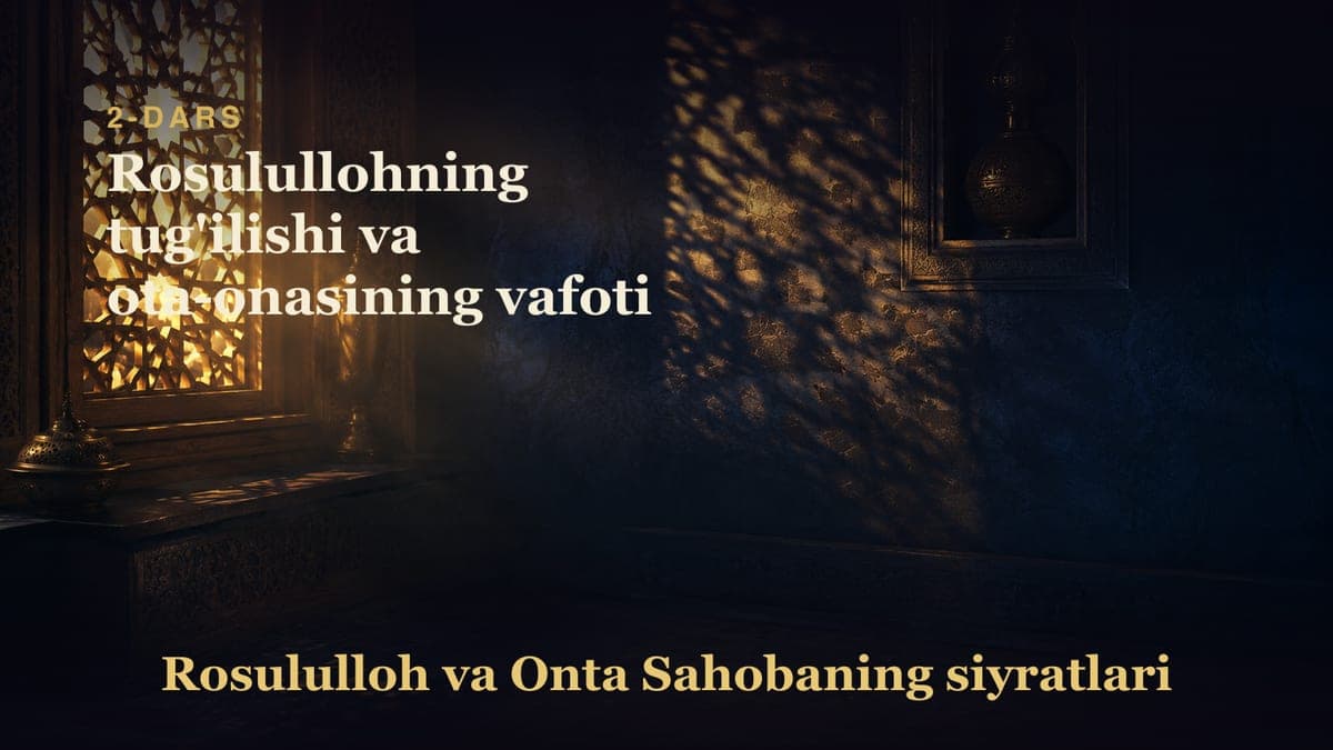 02 Rosulullohning tug'ilishi va ota-onasining vafoti