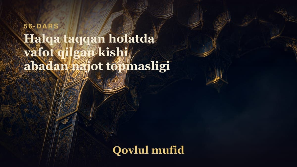 56 Halqa taqqan holatda vafot qilgan kishi abadan najot topmasligi
