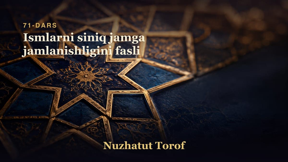 71 Ismlarni siniq jamga jamlanishligini fasli