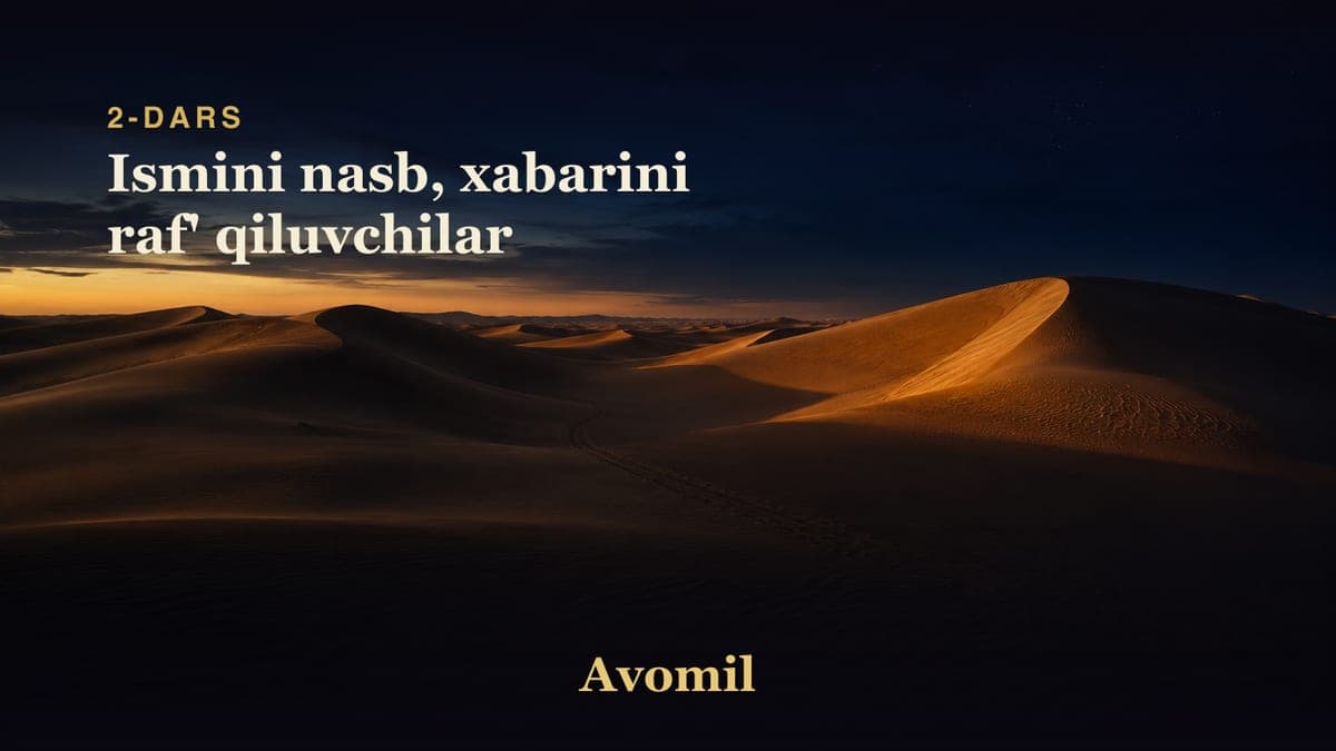 2 Ismini nasb, xabarini raf' qiluvchilar