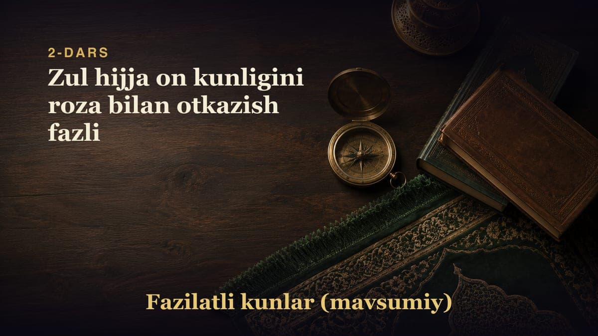 2-dars: Zul hijja on kunligini roza bilan otkazish fazli