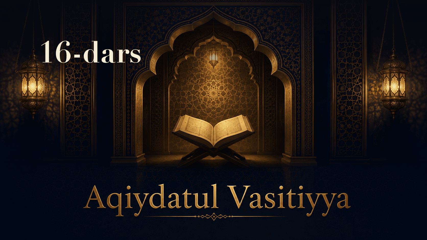Aqiydatul Vasitiyya 16-dars