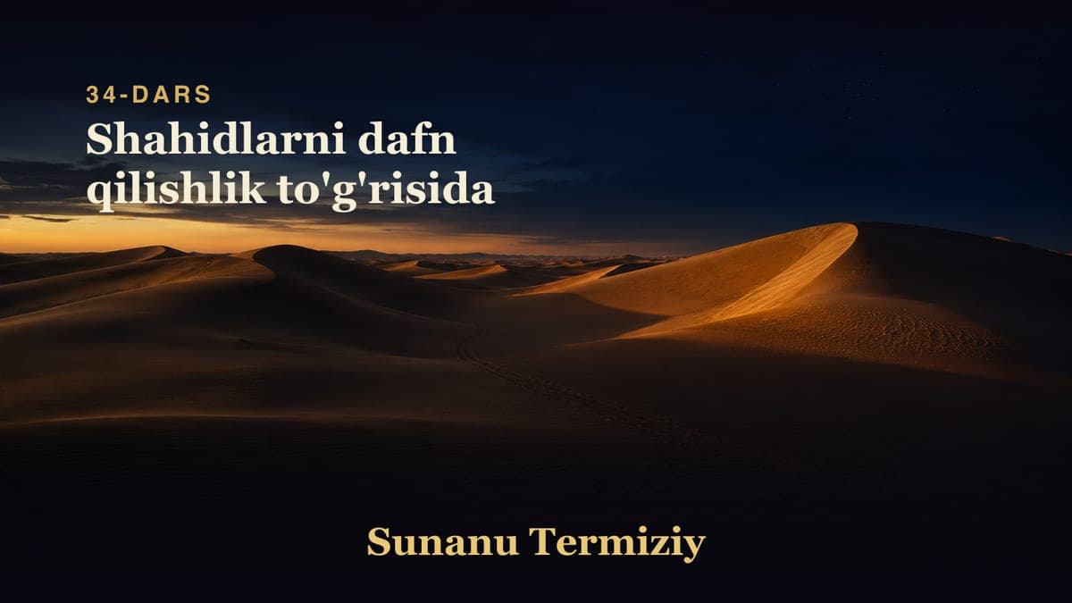 34 Shahidlarni dafn qilishlik to'g'risida