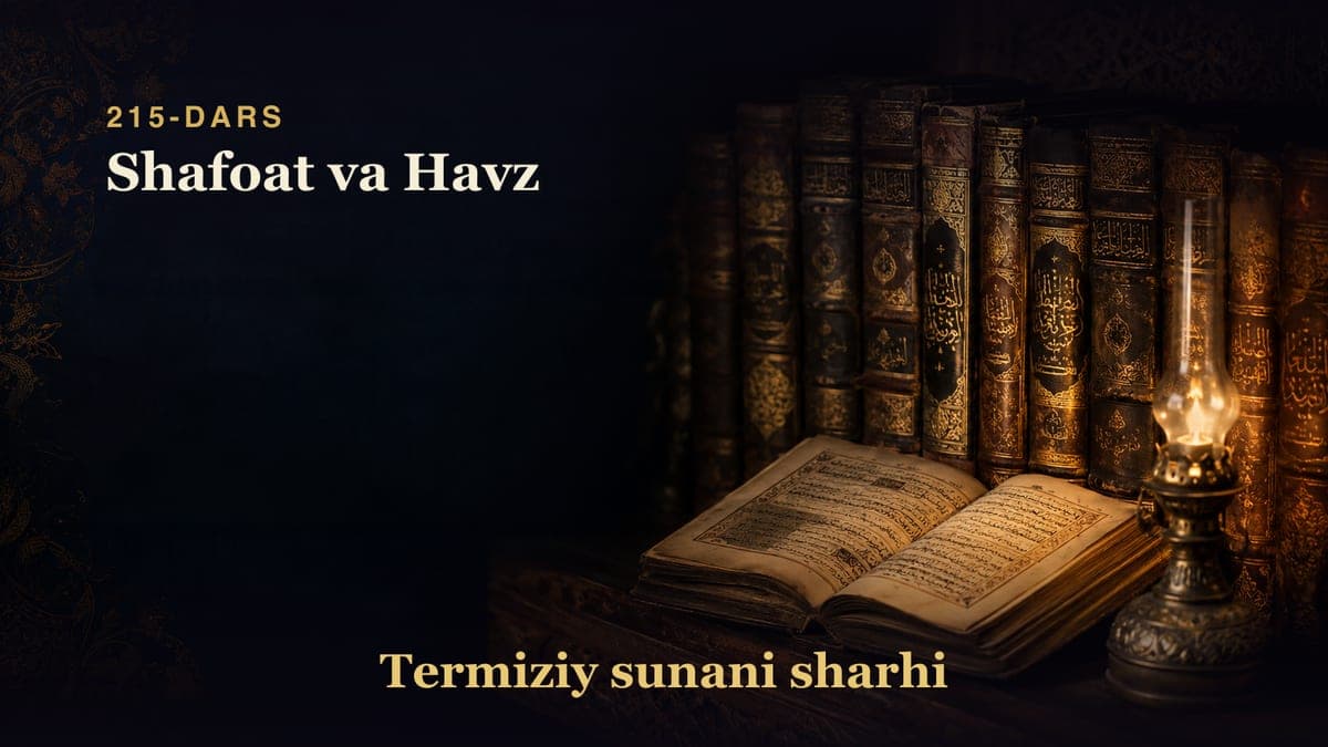 Termiziy sunani sharhi 215-dars | Shafoat va Havz