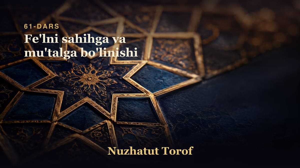 61 Fe'lni sahihga va mu'talga bo'linishi
