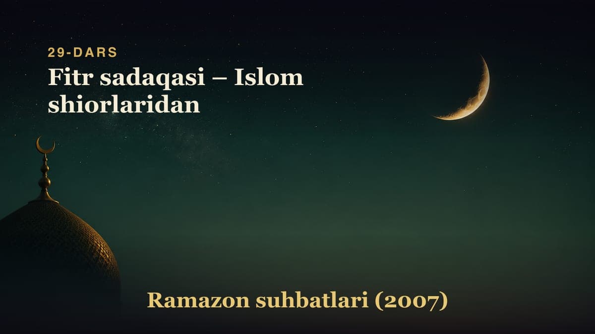 29-dars. Yigirma to'qqizinchi kecha: Fitr sadaqasi – Islom shiorlaridan