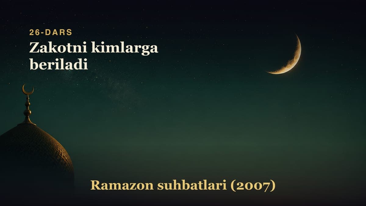 26-dars. Yigirma oltinchi kecha: Zakotni kimlarga beriladi