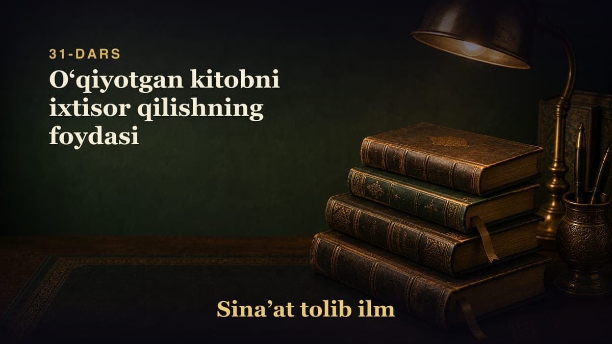 31-dars: Oʻqiyotgan kitobni ixtisor qilishning foydasi