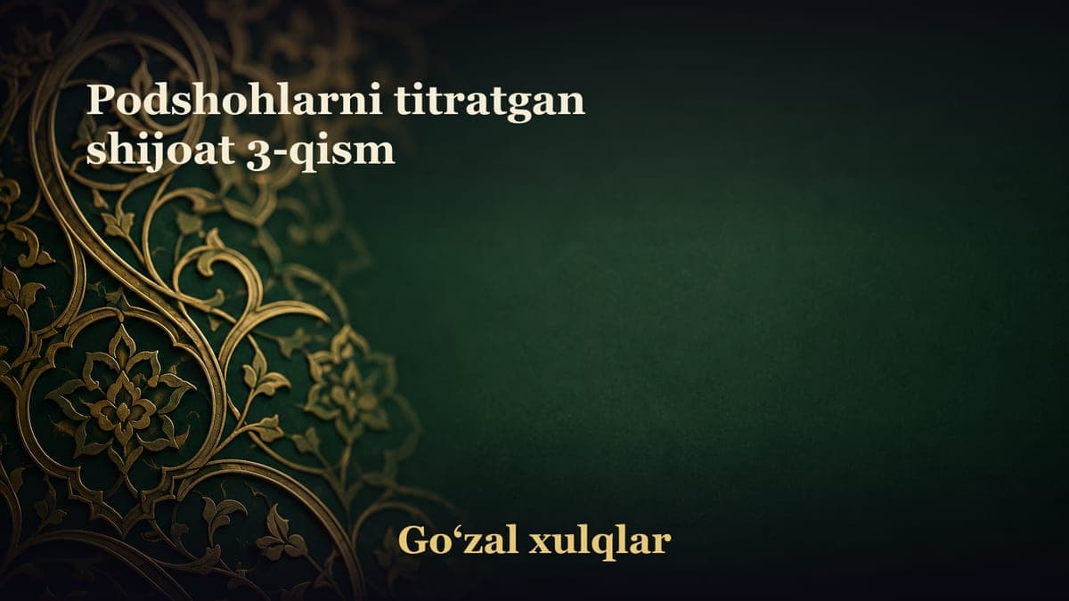 Podshohlarni titratgan shijoat 3-qism