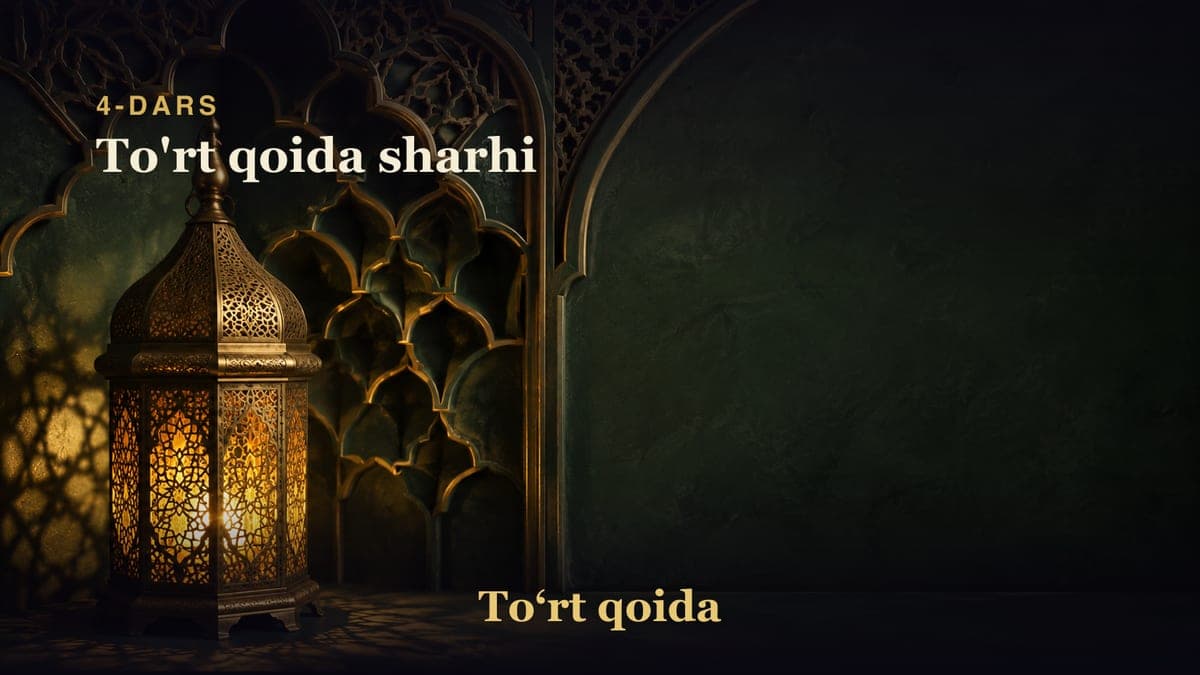 4-dars: To'rt qoida sharhi