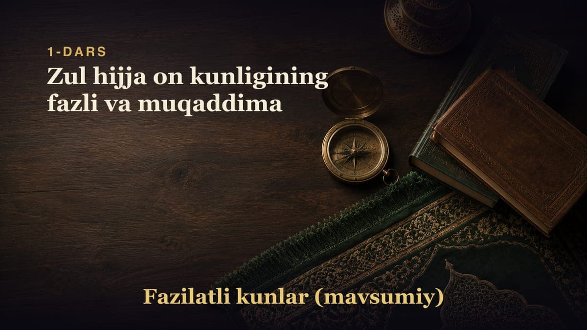 1-dars: Zul hijja on kunligining fazli va muqaddima