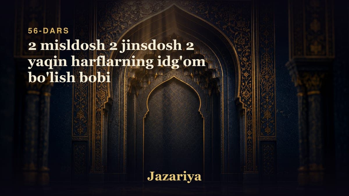 56 2 misldosh 2 jinsdosh 2 yaqin harflarning idg'om bo'lish bobi