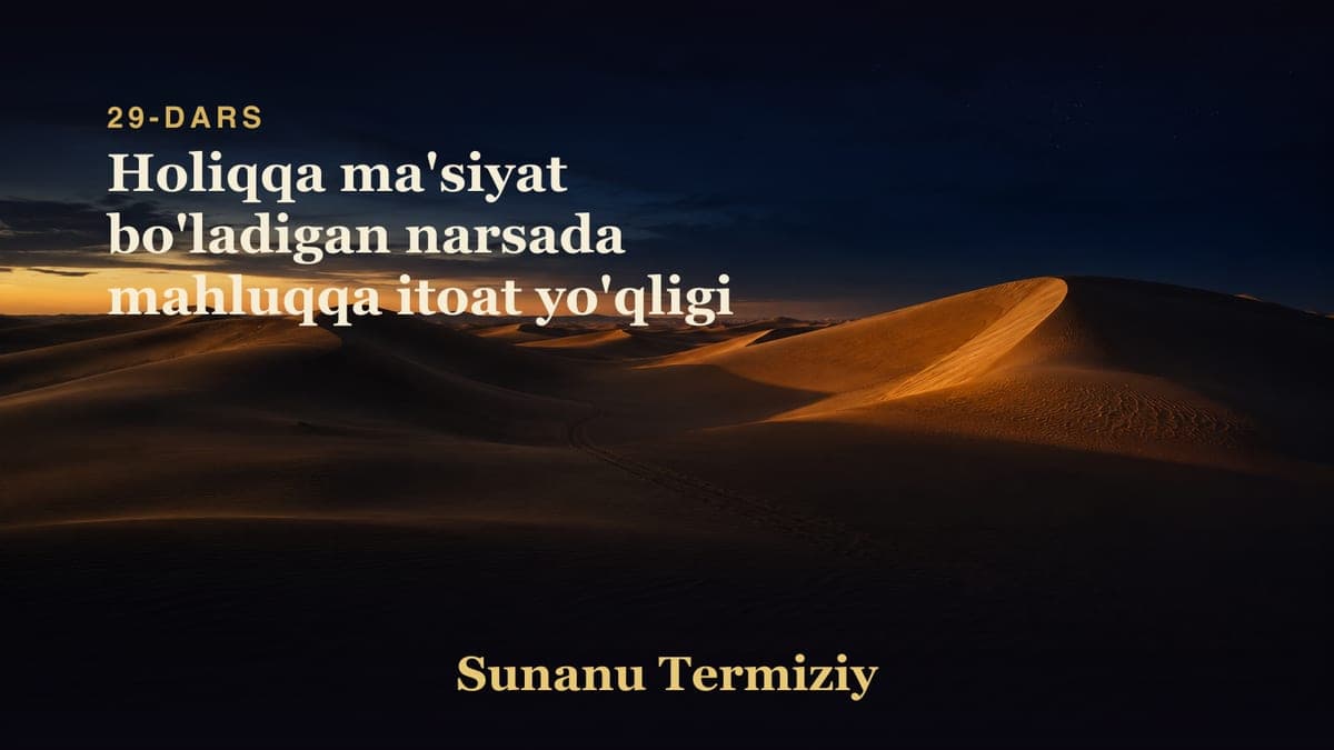 29 Holiqqa ma'siyat bo'ladigan narsada mahluqqa itoat yo'qligi