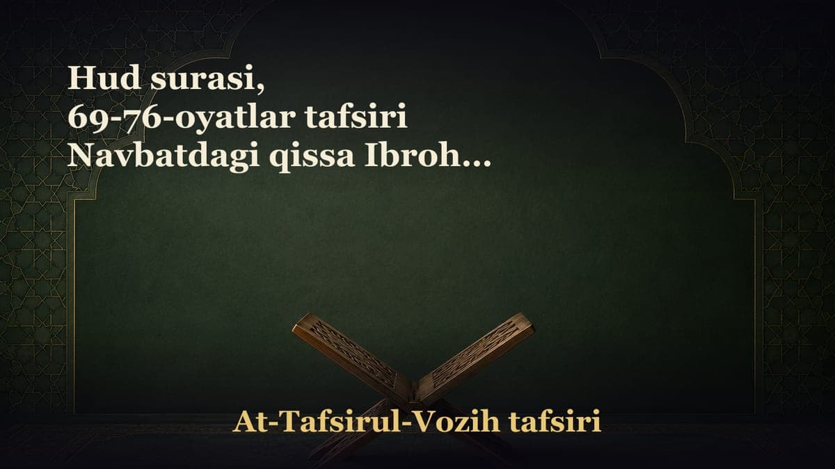 Hud surasi, 69-76-oyatlar tafsiri Navbatdagi qissa Ibrohim alayhissalom qissasi Xushsurat farishtalar tashrifi…