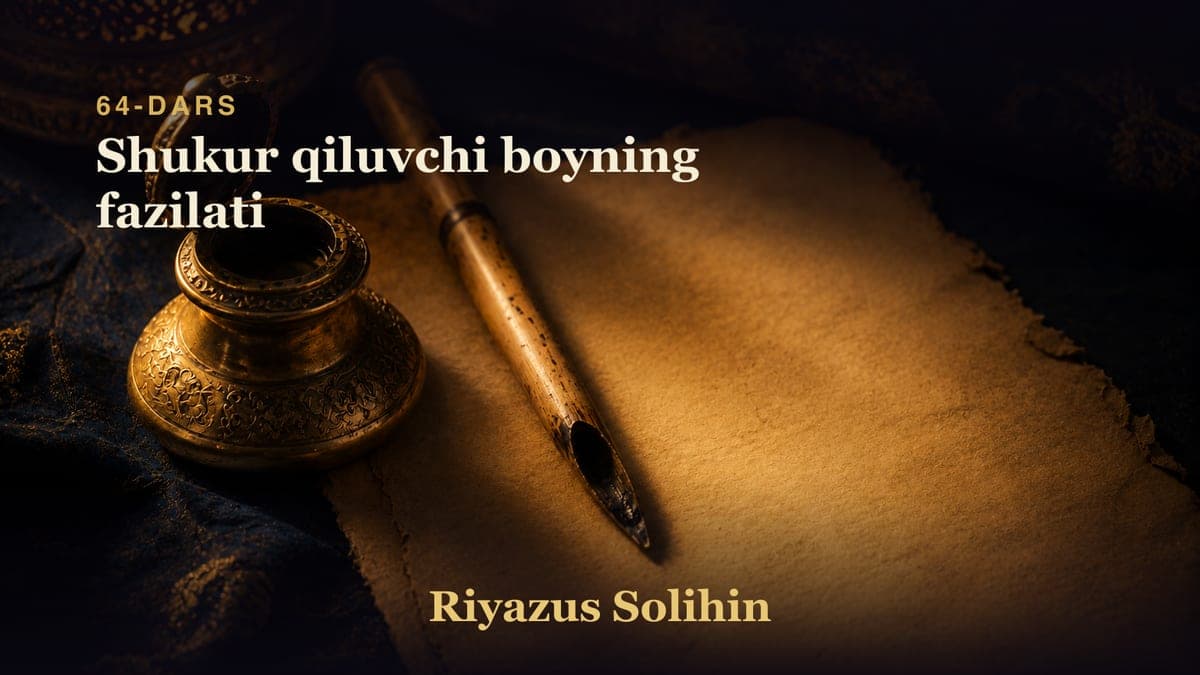 64 Shukur qiluvchi boyning fazilati