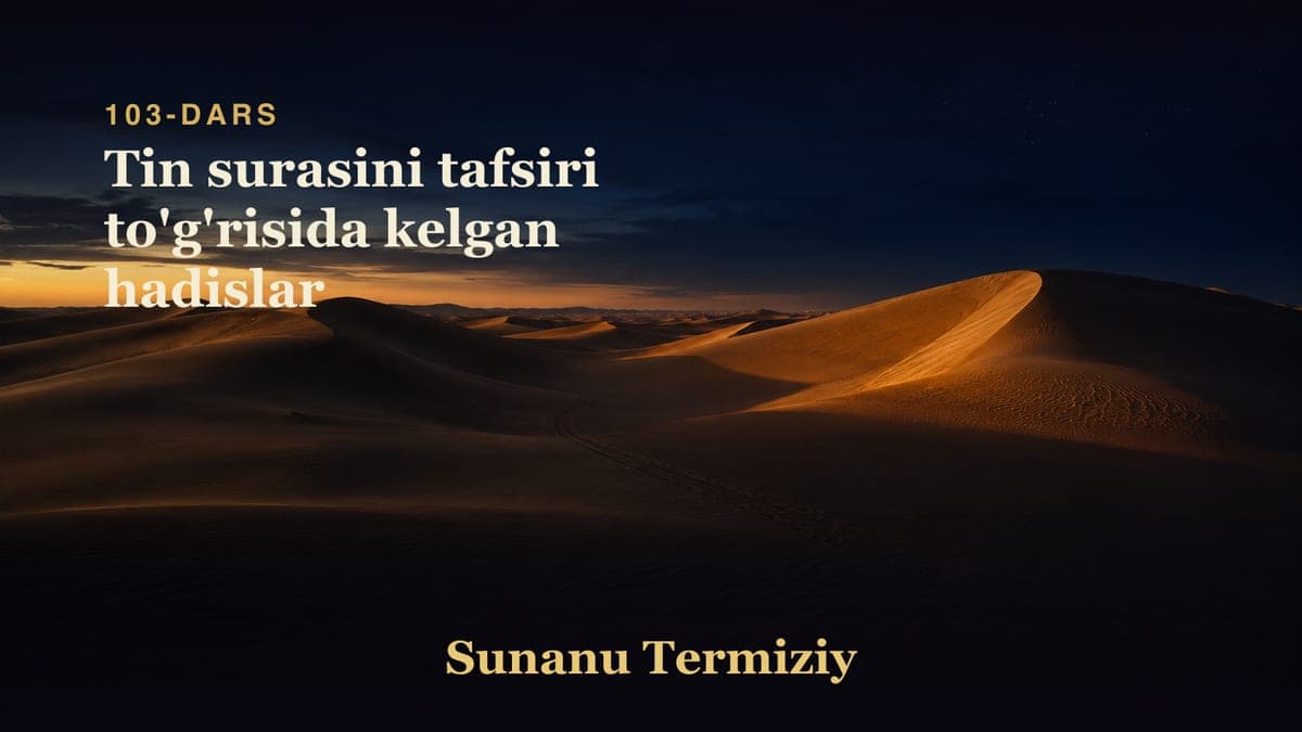103 Tin surasini tafsiri to'g'risida kelgan hadislar