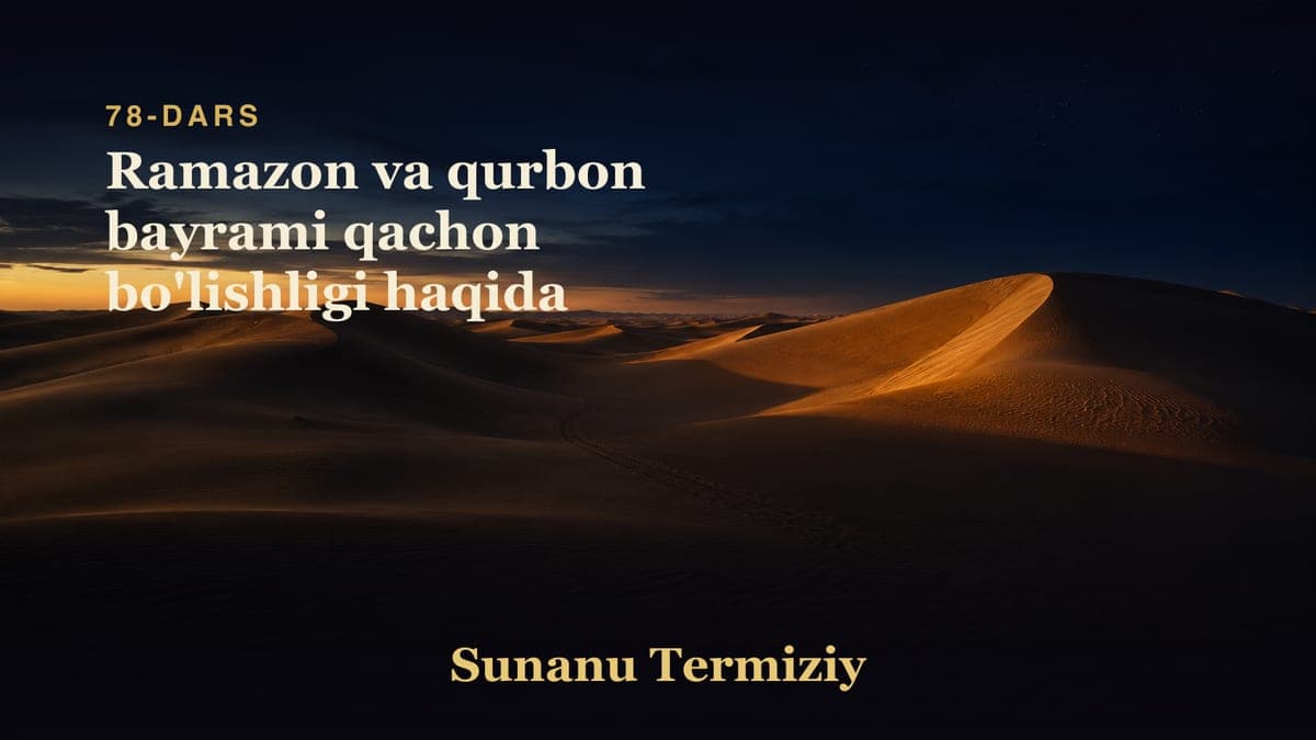 78 Ramazon va qurbon bayrami qachon bo'lishligi haqida
