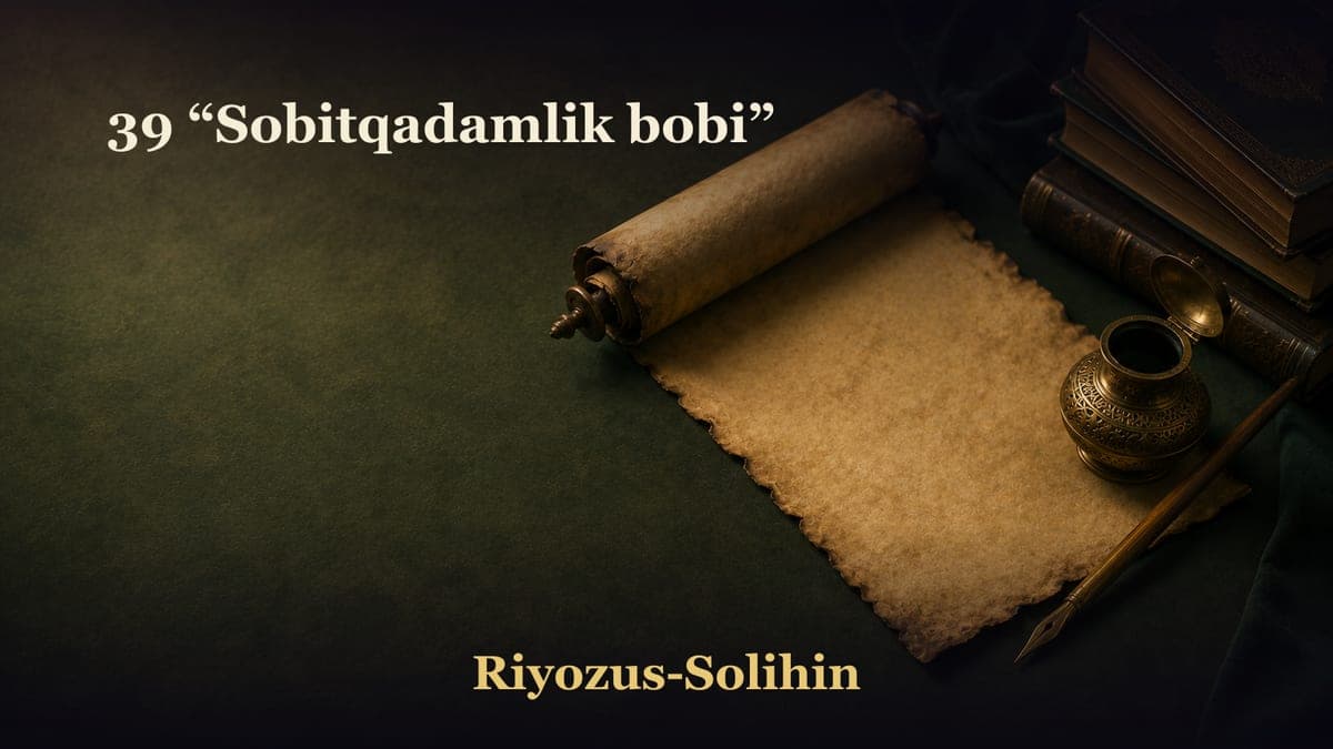 39 “Sobitqadamlik bobi”