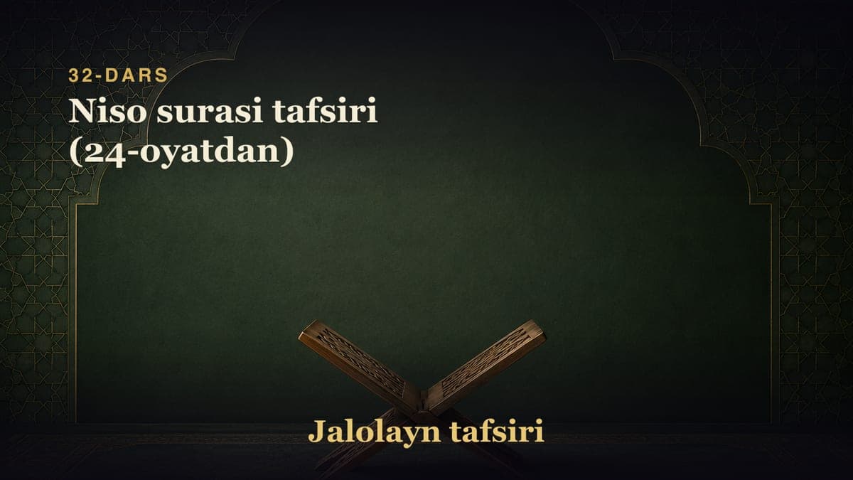 32-dars: Niso surasi tafsiri (24-oyatdan)